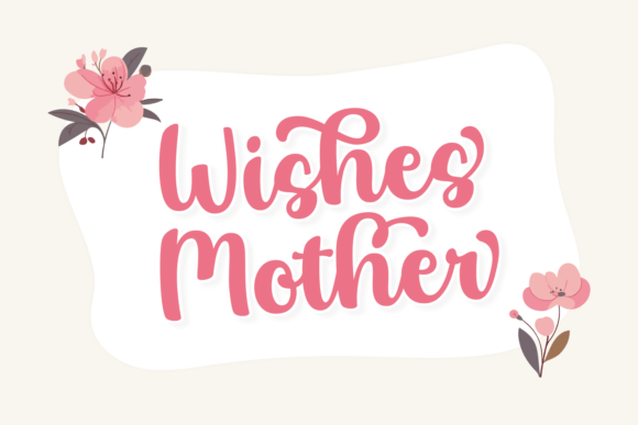 Wishes Mother: A Font That Speaks Softly